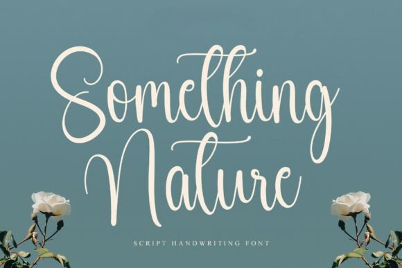 Something Nature Font: A Campaign Review